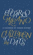 Children of the Days A Calendar of Human History