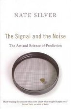 The Signal and the Noise The Art And Science Of Prediction
