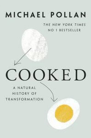 Cooked: A Natural History of Transformation by Michael Pollan