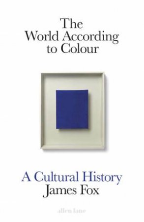 The World According To Colour by James Fox