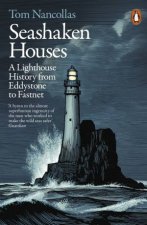 Seashaken Houses A Lighthouse History From Eddystone To Fastnet