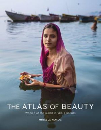 The Atlas Of Beauty by Mihaela Noroc