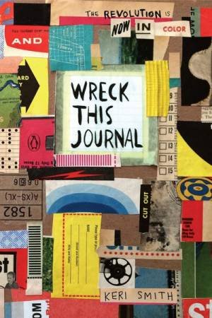Wreck This Journal: To Create Is To Destroy