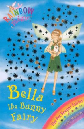 The Pet Fairies:Bella The Bunny Fairy