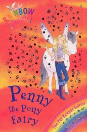The Pet Fairies: Penny The Pony Fairy by Daisy Meadows