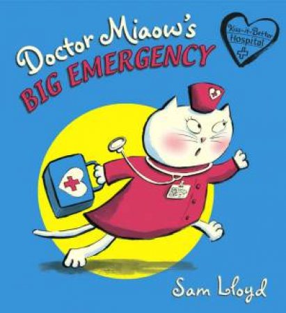 Doctor Miaow's Big Emergency by Sam Lloyd