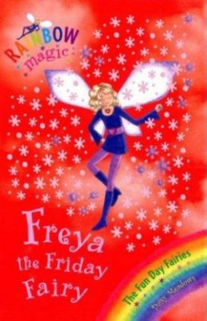 The Funday Fairies: Freya the Friday Fairy by Daisy Meadows