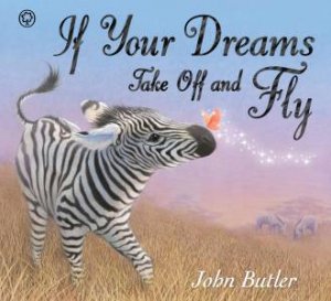 If Your Dreams Take Off and Fly by John Butler