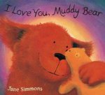 I Love You Muddy Bear