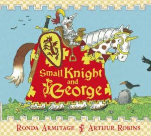 Small Knight And George by Ronda Armitage