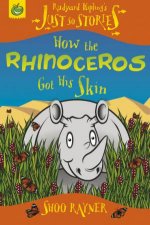 Just So Stories How The Rhinoceros Got His Skin