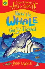 Just So Stories How The Whale Got His Throat