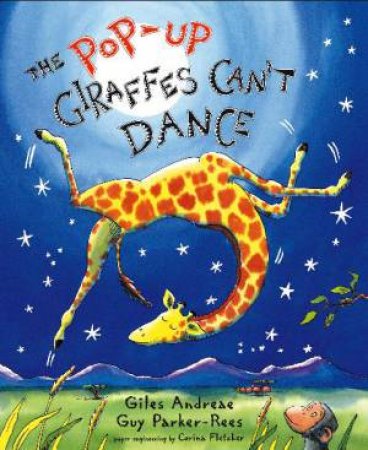 The Pop-Up Giraffes Can't Dance by Giles Andreae
