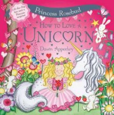 Princess Rosebud How To Love A Unicorn