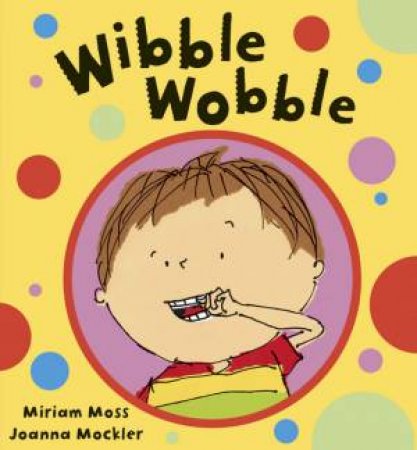 Wibble Wobble by Miriam Moss
