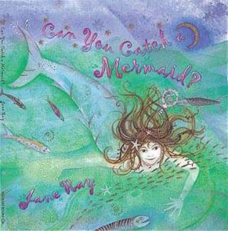 Can You Catch A Mermaid: Book And CD by Jane Ray