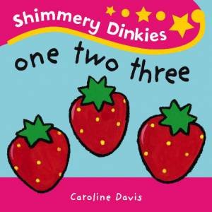 Shimmery Dinkies: One Two Three by Caroline Davis