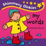 Shimmery Dinkies My Words