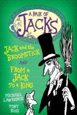 Jack and the Broomstick andFrom a Jack to a King