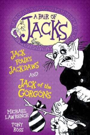 Jack of the Gorgons/Jack Four`s Jackdaws by Michael Lawrence