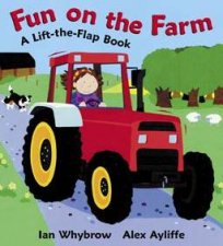 Fun On The Farm A LiftTheFlap Book
