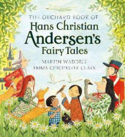 The Orchard Book of Hans Christian Andersen's Fairy Tales by Martin Waddell