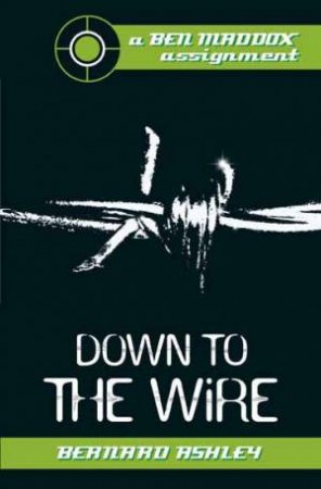 Ben Maddox: Down to the Wire (New Edition) by Bernard Ashley