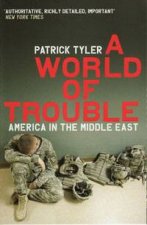 World of Trouble America In The Middle East