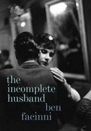 The Incomplete Husband by Ben Faccini