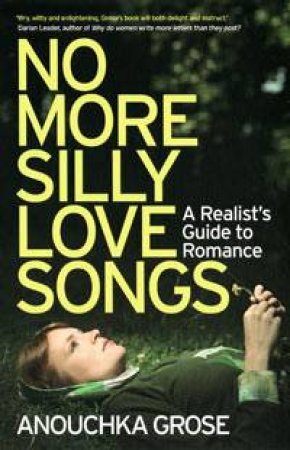 No More Silly Love Songs by Anouchka Grose