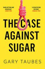 The Case Against Sugar