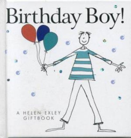 Birthday Boy! by Helen Exley