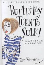 But Its My Turn to Sulk A Marriage Joke Book