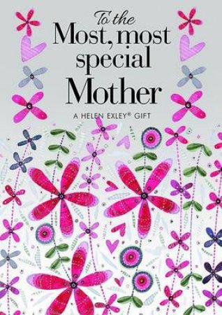 To The Most Most Special Mother by Helen Exley
