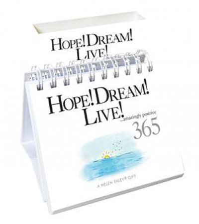 365 Hope! Dream! Live! by Helen Exley