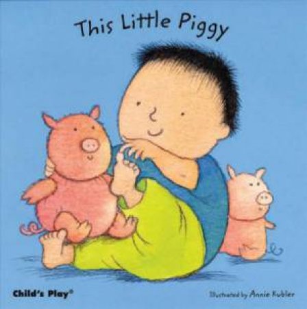 This Little Piggy by Annie Kubler