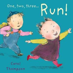 One, Two Three...Run! by Carol Thompson