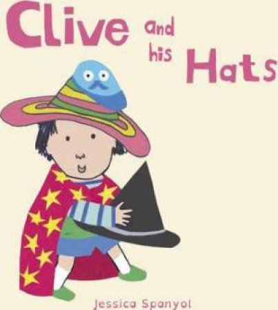Clive And His Hats by Jessica Spanyol