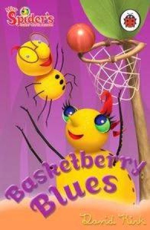 Miss Spider's Sunny Patch Friends: Basketberry Blues by David Kirk