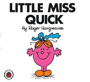 Little Miss Quick by Roger Hargreaves