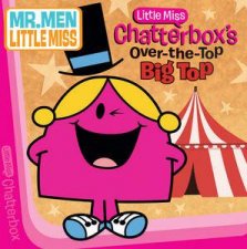 Mr Men Little Miss Little Miss Chatterboxs OvertheTop Big Top