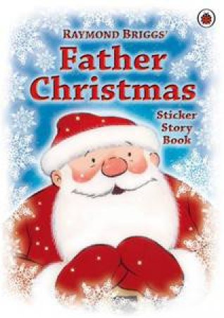 Father Christmas Sticker Storybook by Raymond Briggs