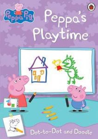 Peppa's Playtime Dot To Dot Colouring Book: Peppa Pig by Lbd