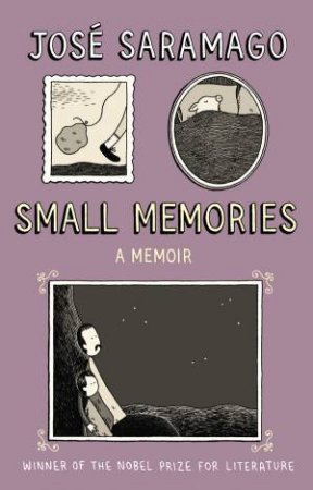 Small Memories: A Memoir by Jose Saramago