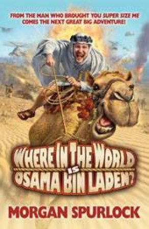 Where In The World Is Osama Bin Laden? by Morgan Spurlock