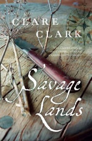 Savage Lands by Clare Clark