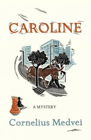 Caroline: A Mystery by Cornelius Medvei