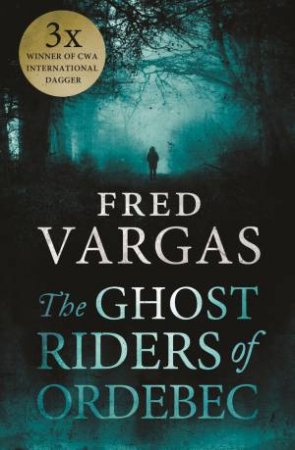 The Ghost Riders of Ordebec by Fred Vargas