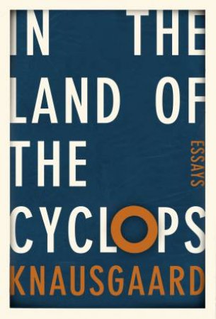 In The Land Of The Cyclops by Karl Ove Knausgaard
