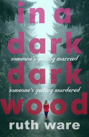 In a Dark, Dark Wood by Ruth Ware
